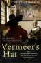 Vermeer's Hat · the Seventeenth Century and the Dawn of the Global World