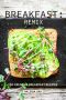 Breakfast · Remix · 30 Creative Breakfast Recipes