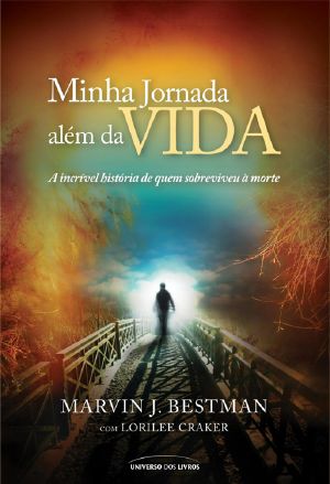 Minha Jornada Além Da Vida – O Que Eu Vi E Como Sobrevivi À Morte