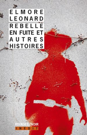 Rebelle en Fuite Et Autres Histoires