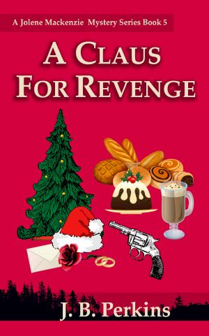 A Claus for Revenge: A Jolene Mackenzie Mystery Series Book 5