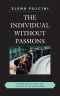 The Individual Without Passions