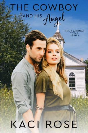 The Cowboy and His Angel: Small Town Preacher Romance (Rock Springs Texas Book 9)