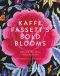 Kaffe Fassett's Bold Blooms · Quilts and Other Works Celebrating Flowers