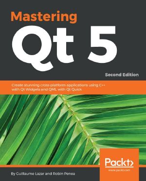 Mastering Qt 5 · 2nd Edition