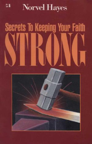 Secrets to Keeping Your Faith Strong