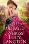 The Scandalous Life of a Betrayed Heiress · A Historical Regency Romance Book
