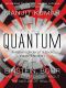 Quantum · Einstein, Bohr, and the Great Debate About the Nature of Reality