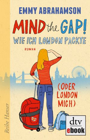 Mind the Gap! · wie ich London packte (oder London mich)