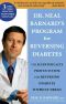 Dr. Neal Barnard's Program for Reversing Diabetes · The Scientifically Proven System for Reversing Diabetes Without Drugs