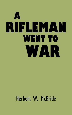 A Rifleman Went to War