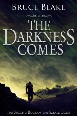 The Darkness Comes (The Second Book of the Small Gods Series)