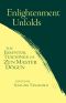 Enlightenment Unfolds · The Essential Teachings of Zen Master Dogen