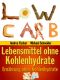 Low Carb -Lebensmittel ohne Kohlenhydrate