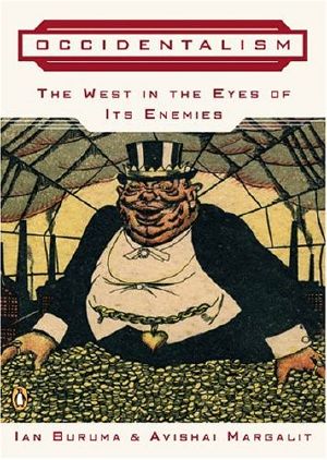 Occidentalism · The West in the Eyes of Its Enemies