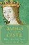 Isabella of Castile · Europe's First Great Queen