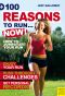 100 Reasons to Run...Now!: How to Jumpstart Your Run