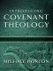 Introducing Covenant Theology