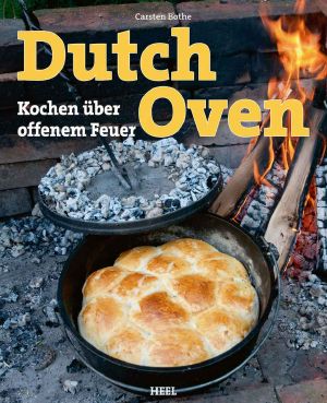 Dutch Oven · Kochen über offenem Feuer