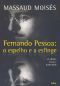 Fernando Pessoa - O Espelho E a Esfinge