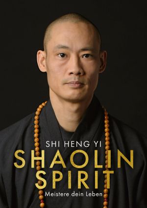 Shaolin Spirit - Meistere dein Leben