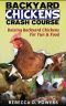 Backyard Chickens Crash Course - Raising Backyard Chickens for Fun & Food