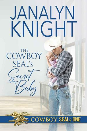 The Cowboy SEAL's Secret Baby (The Cowboy SEALs Book 1)