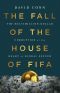 The Fall of the House of FIFA