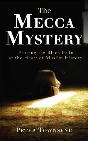 The Mecca Mystery · Probing the Black Hole at the Heart of Muslim History