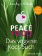 Peace Food · Das vegane Kochbuch