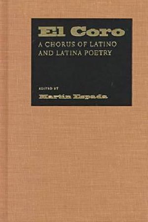 El Coro · A Chorus of Latino and Latina Poetry