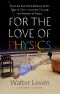 For the Love of Physics