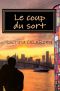 Le coup du sort · Le bonheur arrive à celui qui le laisse entrer dans sa vie... (French Edition)
