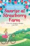 Sunrise at Strawberry Farm · as Delightfully Delicious as Strawberries and Cream, This Is the Perfect Summer Romance to Read in 2020.