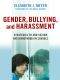 Gender, Bullying, and Harassment · Strategies to End Sexism and Homophobia in Schools