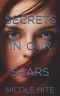 Secrets in Our Scars