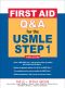 First Aid Q&A for the USMLE Step 1, Third Edition (First Aid USMLE)