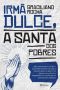 Irmã Dulce, a Santa Dos Pobres