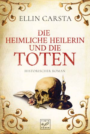 Die heimliche Heilerin 03 - Die heimliche Heilerin und die Toten - Historisch