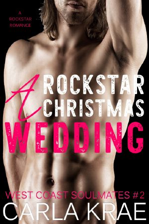 A Rockstar Christmas Wedding (West Coast Soulmates #2)