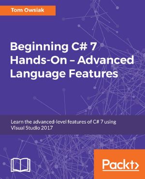 Beginning C# 7 Hands-On – Advanced Language Features