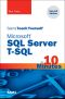 Microsoft SQL Server T-SQL in 10 Minutes, Sams Teach Yourself