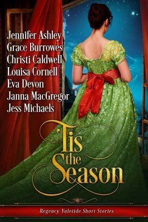 'Tis the Season: Regency Yuletide Short Stories