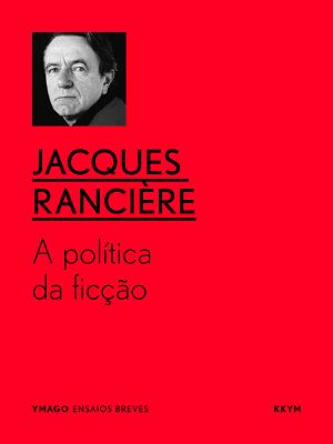 A política da ficção (YMAGO ensaios breves Livro 5)