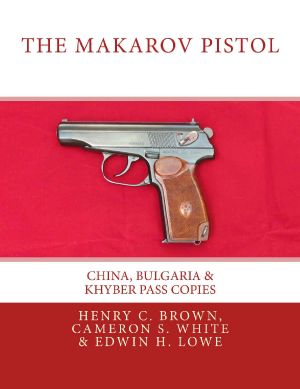 The Makarov Pistol · China, Bulgaria & Khyber Pass Copies