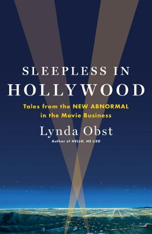 Sleepless in Hollywood · Tales From the New Abnormal in the Movie Business