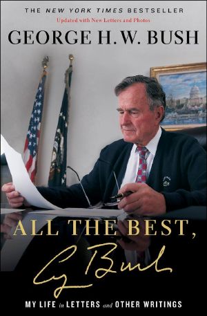 All the Best, George Bush · My Life in Letters and Other Writings