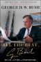 All the Best, George Bush · My Life in Letters and Other Writings