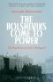 The Bolsheviks Come to Power - New Edition