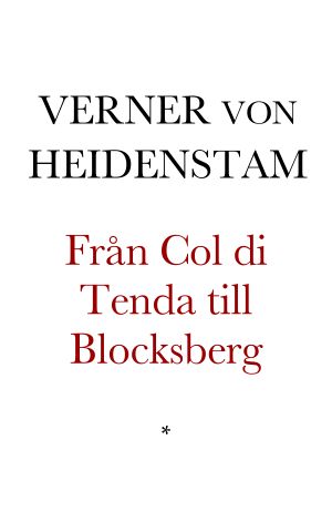 Från Col di Tenda till Blocksberg. Reseskizzer